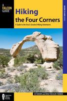 Hiking the Four Corners: A Guide to the Area's Greatest Hiking Adventures 0762791942 Book Cover