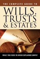 The Complete Guide to Wills, Trusts, & Estates: What You Need to Know Explained Simply