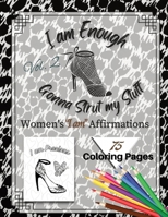 I am Enough Gonna Strut my Stuff Vol.2: Women's I am Affirmations B0B1C7Q1H2 Book Cover