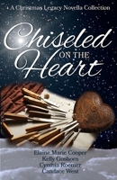 Chiseled on the Heart: A Christmas Legacy Novella Collection 164917330X Book Cover