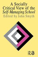 A Socially Critical View Of The Self-Managing School 0750702133 Book Cover