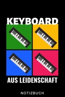 KEYBOARD AUS LEIDENSCHAFT NOTIZBUCH: A5 Notizbuch KARIERT für Pianisten | Klavierspielen | Klavierbuch | Klavier spielen | Geschenkidee für Kinder Erwachsene Anfänger Profis | Piano (German Edition) B083XVFKXW Book Cover