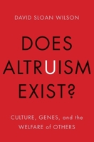 Does Altruism Exist?: Culture, Genes, and the Welfare of Others 0300189494 Book Cover