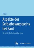 Aspekte Des Selbstbewusstseins Bei Kant: Identit�t, Einheit Und Existenz 3476048365 Book Cover