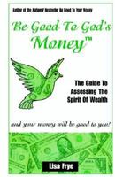Be Good to God's Money B00741G69C Book Cover