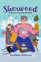 Sherwood: A Story of an Empathetically Reluctant Hero 1543442129 Book Cover