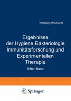 Ergebnisse Der Hygiene Bakteriologie Immunitatsforschung Und Experimentellen Therapie: Fortsetzung Des Jahresberichts Uber Die Ergebnisse Der Immunitatsforschung Elfter Band 3642905439 Book Cover