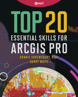 Top 20 Essential Skills for ArcGIS Pro 1589489160 Book Cover