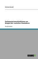 Parlamentarismusfunktionen am Beispiel der russischen Staatsduma 3640720024 Book Cover
