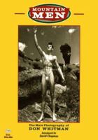 Mountain Men: The Male Photography of Don Whitman 0854491481 Book Cover