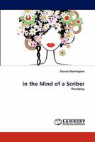 In the Mind of a Scriber: Wordplay 3838386159 Book Cover