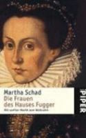 Die Frauen des Hauses Fugger. Mit sanfter Macht zum Weltruhm. 3492238181 Book Cover