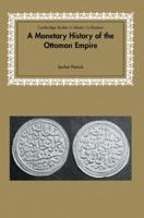 A Monetary History of the Ottoman Empire (Cambridge Studies in Islamic Civilization) 0521617111 Book Cover