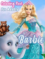 Barbie Coloring Book For Adults: Barbie Jumbo Coloring Book With Perfect Images For All Ages (Exclusive Coloring Pages For Girls) 1671216636 Book Cover