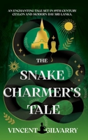The Snake Charmer's Tale 1923172824 Book Cover