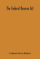 The Federal Reserve Act 935430236X Book Cover