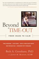 Beyond Time-Out: From Chaos to Calm 1402777647 Book Cover