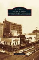Vintage Tampa Storefronts and Scenes 0738591769 Book Cover