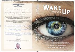 Wake the Fuck Up!: Life Is But a Dream 099728949X Book Cover