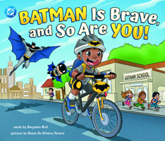 Batman Is Brave, and So Are You! (DC Super Heroes) 1684364183 Book Cover