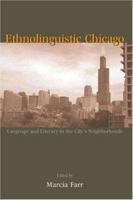 Ethnolinguistic Chicago: Language and Literacy in the City's Neighborhoods 0805843469 Book Cover