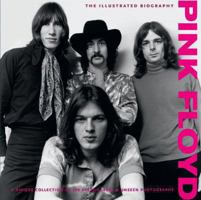 Pink Floyd: The Illustrated Biography 1907176551 Book Cover