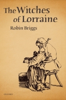 The Witches of Lorraine 0198225822 Book Cover