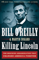 Killing Lincoln: The Shocking Assassination that Changed America Forever 1427213127 Book Cover