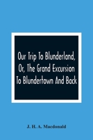 Our Trip to Blunderland: Or, Grand Excursion to Blundertown and Back, by Jean Jambon 9354365361 Book Cover