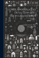 Lettres apostoliques de s.s. L�on XIII: encycliques, brefs etc.: 2 2012829120 Book Cover