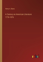 A Century on American Literature 1776-1876 3368505246 Book Cover