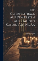 Die Osterfestfrage Auf Dem Ersten Allgemeinen Konzil Von Nicäa 1147480338 Book Cover