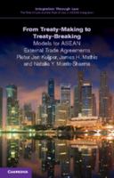 From Treaty-Making to Treaty-Breaking: Models for ASEAN External Trade Agreements 1107500230 Book Cover