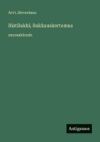 Ristilukki; Rakkauskertomus: suuraakkosin (Finnish Edition) 338807612X Book Cover