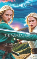 The Mortal Gift: Legacy B09KN81PMJ Book Cover