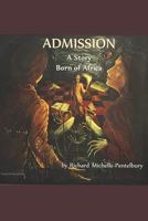 ADMISSION: A Story Born of Africa 1720096007 Book Cover