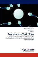 Reproductive Toxicology: Effects of Ethanolic Extract of Andrographis Paniculata (Burm. F.) Nees on Male Reproductive Functions in Rats 384849678X Book Cover