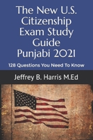 The New U.S. Citizenship Exam Study Guide - Punjabi: 128 Questions You Need To Know B08NS65Q18 Book Cover