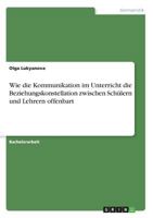 Wie die Kommunikation im Unterricht die Beziehungskonstellation zwischen Schülern und Lehrern offenbart 3668861447 Book Cover