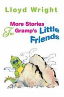 MORE STORIES FOR GRAMP'S LITTLE FRIENDS 0595333109 Book Cover