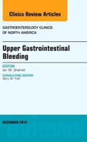 Upper Gastrointestinal Bleeding, an Issue of Gastroenterology Clinics of North America 0323326501 Book Cover