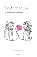 The Addendum: The Adventure of a Dreamer - 2nd Edition B0DXLHX61Y Book Cover