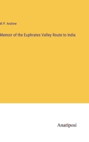 Memoir of the Euphrates Valley Route to India 3382334437 Book Cover