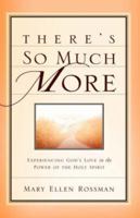 There's So Much More 1594670889 Book Cover