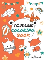 Toddler coloring book: 152 pages!! LARGE, GIANT, Simple Picture Coloring Books for Toddlers, Kids Ages 1-4, boys, girls B08M1XBXG9 Book Cover