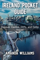 IRELAND POCKET GUIDE: Discover Castles, Cliffs, and Celtic Charm” B0FQ2Q1CNX Book Cover