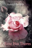 A Rose has Thorns 1539407942 Book Cover