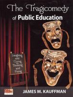 The Tragicomedy of Public Education 1578616824 Book Cover