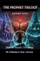 The Prophet Trilogy: Prophet, Messiah, Tribuation B0GF6YYMTV Book Cover