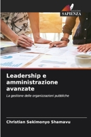 Leadership e amministrazione avanzate (Italian Edition) 6207965299 Book Cover